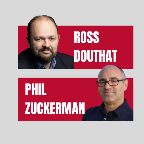 Should Everyone Be Religious? A Discussion with Ross Douthat and Philip Zuckerman