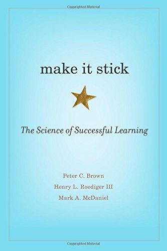 Make It Stick: The Science of Successful Learning